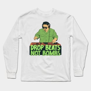 Drop Beats Not Bombs Long Sleeve T-Shirt